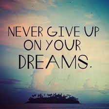 never give up dreams]